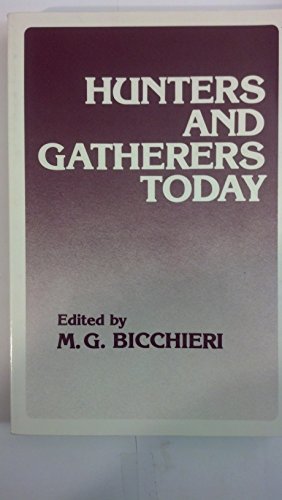 Stock image for Hunters and Gatherers Today: A Socioeconomic Study of Eleven Such Cultures in the Twentieth Century for sale by Wonder Book