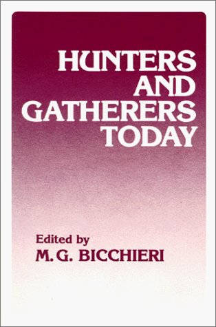 9780881333510: Hunters and Gatherers Today: A Socioeconomic Study of Eleven Such Cultures in the Twentieth Century