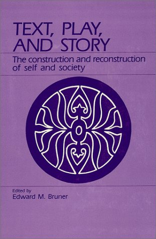 Imagen de archivo de Text, Play, and Story : The Construction and Reconstruction of Self and Society a la venta por Bookplate