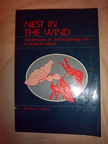 Stock image for Nest in the Wind: Adventures in Anthropology on a Tropical Island for sale by Wonder Book