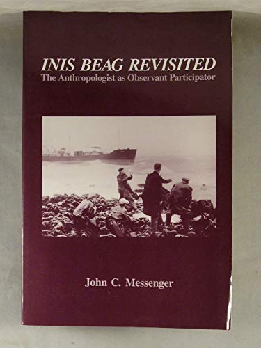 Imagen de archivo de Inis Beag Revisited The Anthropologist as Observant Participator a la venta por Ann Open Book