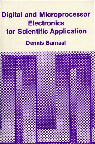 Beispielbild fr Digital and Microprocessor Electronics for Scientific Application zum Verkauf von Better World Books