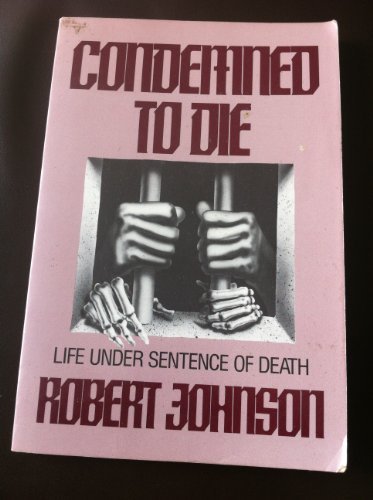 Imagen de archivo de Condemned to Die: Life Under Sentence of Death a la venta por ThriftBooks-Atlanta