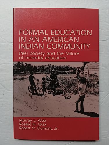 Imagen de archivo de Formal Education in an American Indian Community: Peer Society and the Failure of Minority Education a la venta por HPB-Emerald