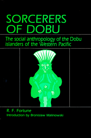 Beispielbild fr Sorcerers of Dobu: The Social Anthropology of the Dobu Islanders of the Western Pacific zum Verkauf von Wonder Book