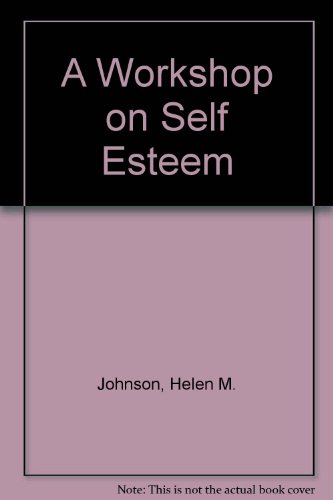 A Workshop on Self Esteem (9780881334531) by Helen M. Johnson