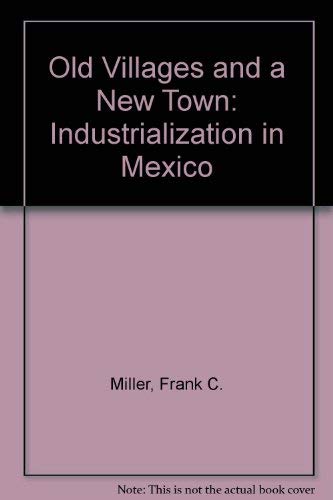 Old Villages and a New Town: Industrialization in Mexico