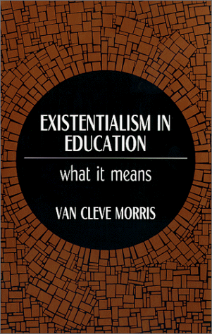 Stock image for Existentialism in Education: What It Means for sale by SecondSale