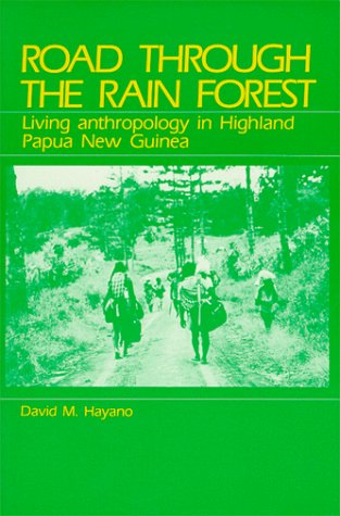 Beispielbild fr Road Through the Rain Forest: Living Anthropology in Highland Papua New Guinea zum Verkauf von SecondSale