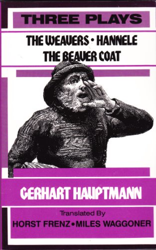 Imagen de archivo de Three Plays : The Weavers, Hannele and the Beaver Coat a la venta por Better World Books: West