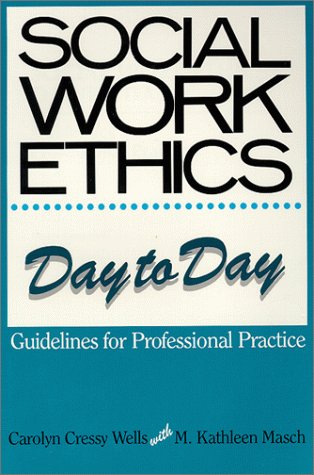 Imagen de archivo de Social Work Ethics Day to Day: Guidelines for Professional Practice a la venta por Bookmans