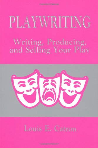 Stock image for Playwriting: Writing, Producing, and Selling Your Play for sale by Read Books