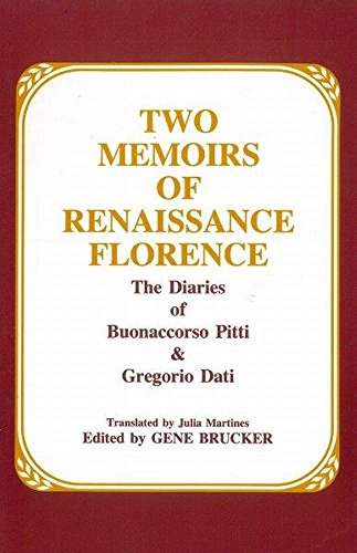 Beispielbild fr Two Memoirs of Renaissance Florence: The Diaries of Buonaccorso Pitti and Gregorio Dati zum Verkauf von BooksRun