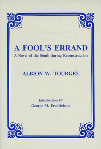 Imagen de archivo de A Fool's Errand : A Novel of the South During Reconstruction a la venta por Better World Books