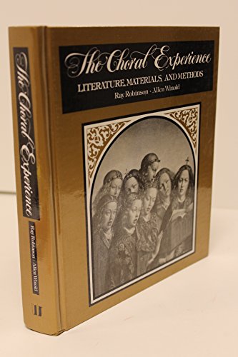 Imagen de archivo de The Choral Experience: Literature, Materials, and Methods a la venta por Orion Tech