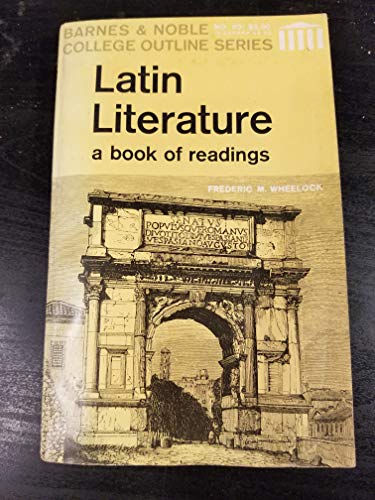 Stock image for Latin Literature: A Book of Readings: From Cicero, Livy, Ovid, Pliny, the Vulgate, Bede, Caedmon, Medieval Poetry for sale by BIBLIOPE by Calvello Books