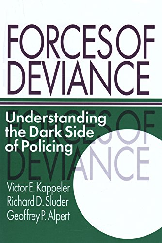 Beispielbild fr Forces of Deviance : Understanding the Dark Side of Policing zum Verkauf von Better World Books