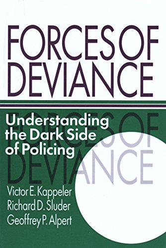 Imagen de archivo de Forces of Deviance: Understanding the Dark Side of Policing a la venta por WeSavings LLC