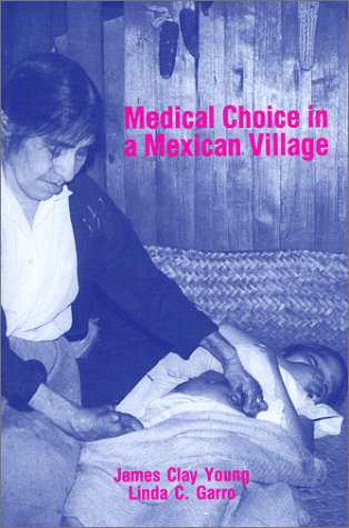 Beispielbild fr Medical Choice in a Mexican Village zum Verkauf von Books of the Smoky Mountains