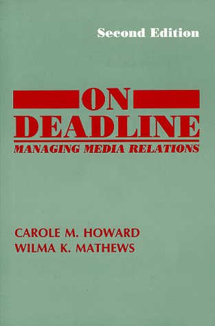 Imagen de archivo de On Deadline : Managing Media Relations a la venta por Better World Books