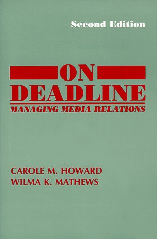 Stock image for On Deadline : Managing Media Relations for sale by Better World Books