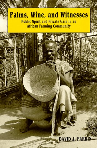 Beispielbild fr Palms, Wine, and Witness: Public Spirit and Private Gain in an African Farming Community zum Verkauf von Priceless Books