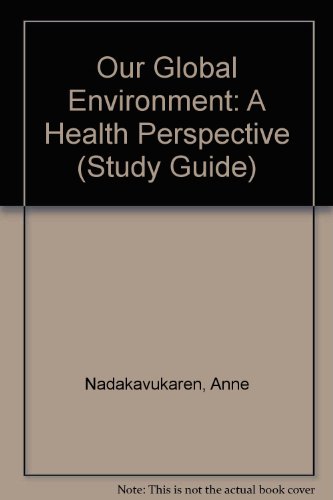 Beispielbild fr Our Global Environment: A Health Perspective (Study Guide) zum Verkauf von Wonder Book