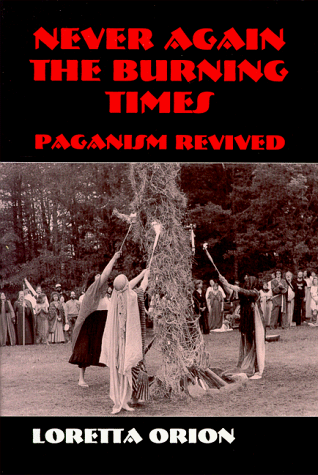 Beispielbild fr Never Again the Burning Times : Paganism Revived zum Verkauf von Better World Books