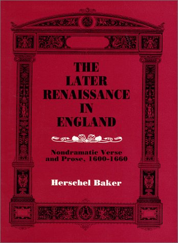 9780881338423: The Later Renaissance in England: Nondramatic Verse and Prose, 1600-1660