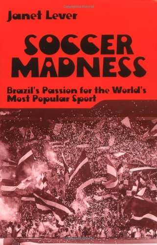 9780881338430: Soccer Madness: Brazil's Passion for the World's Most Popular Sport