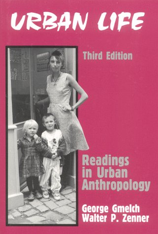 Urban Life: Readings in Urban Anthropology (9780881338607) by Gmelch, George; Zenner, Walter P.