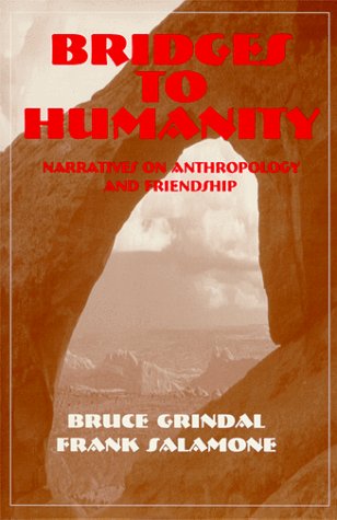 Stock image for Bridges to Humanity : Narratives on Anthropology and Friendship for sale by Better World Books