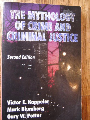 Beispielbild fr The Mythology of Crime and Criminal Justice zum Verkauf von Better World Books