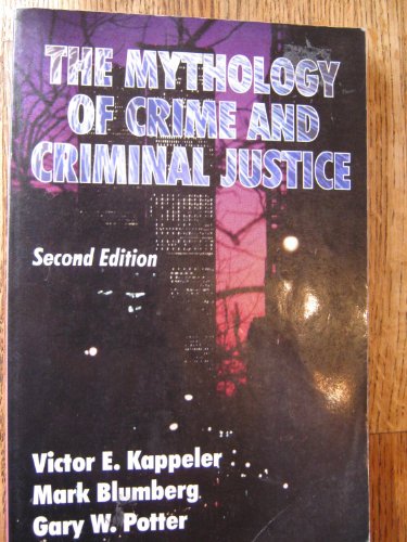 Imagen de archivo de The Mythology of Crime and Criminal Justice a la venta por ThriftBooks-Atlanta