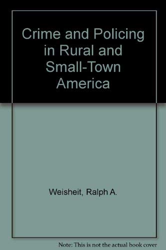 Imagen de archivo de Crime and Policing in Rural and Small-Town America a la venta por FOLCHATT