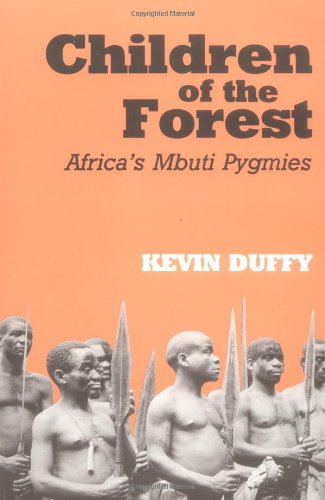 Children of the Forest: Africa's Mbuti Pygmies (9780881338850) by Duffy, Kevin