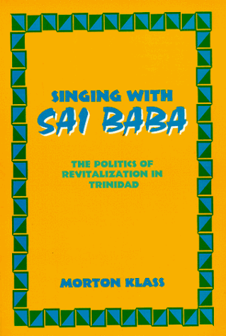 Imagen de archivo de Singing With Sai Baba: Politics of Revitalization in Trinidad a la venta por Montclair Book Center