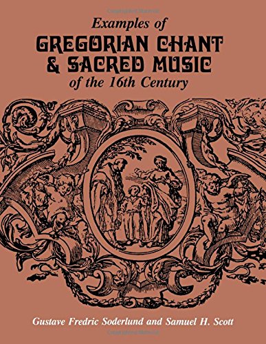 Beispielbild fr Examples of Gregorian Chant & Sacred Music of the 16th Century zum Verkauf von BooksRun