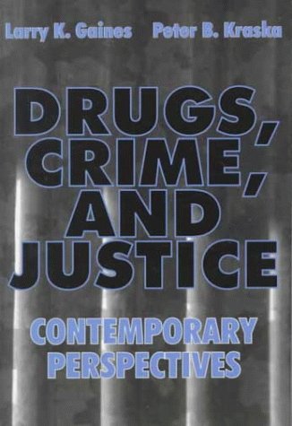 Drugs Crime and Justice: Contemporary Perspectives (9780881339222) by Gaines, Larry