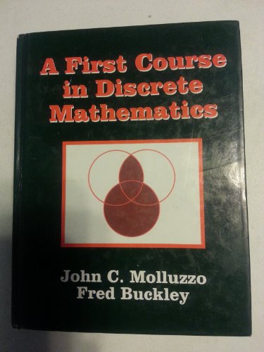 A First Course in Discrete Mathematics (9780881339406) by John C. Molluzzo; Fred Buckley