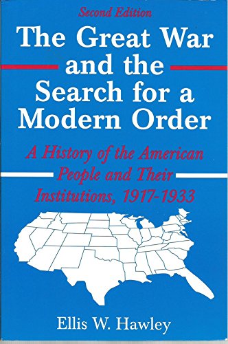 Imagen de archivo de The Great War and the Search for a Modern Order : A History of the American People and Their Institutions, 1917-1933 a la venta por Better World Books