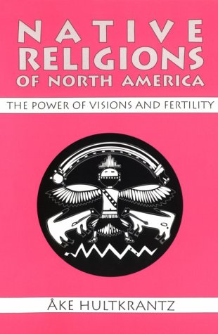 9780881339857: Native Religions of North America: The Power of Visions and Fertility