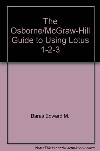 Stock image for The Osborne/McGraw-Hill guide to using Lotus 1-2-3 for sale by Wonder Book