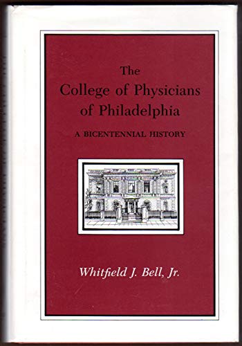 Stock image for The College of Physicians of Philadelphia: A Bicentennial History for sale by Wonder Book