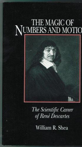 The magic of numbers and motion: The scientific career of René Descartes [Insribed by the author]