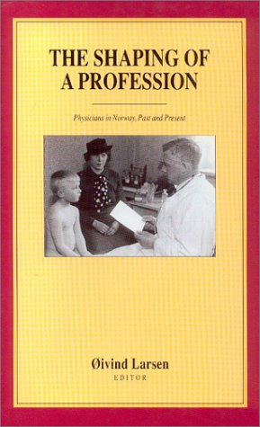 9780881351682: The Shaping of a Profession: Physicians in Norway, Past and Present