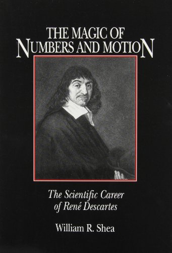 Imagen de archivo de The Magic of Numbers and Motion: The Scientific Career of Rene Descartes a la venta por HALCYON BOOKS