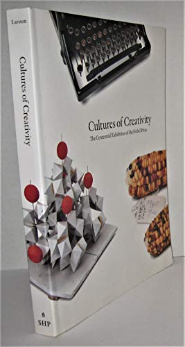 Stock image for Cultures of Creativity: The Centennial Exhibition of the Nobel Prize for sale by Abacus Bookshop