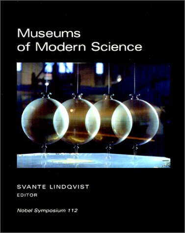 Stock image for Museums of Modern Science: Nobel Symposium 112 (Archives of the Nobel Museum 1) for sale by Red's Corner LLC