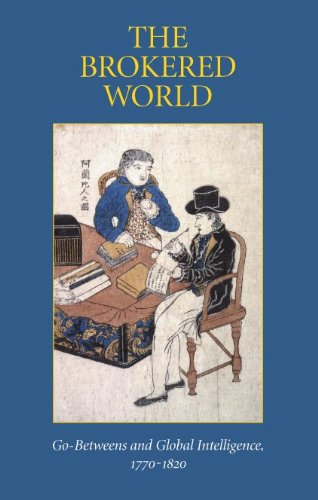 9780881353747: The Brokered World: Go-Betweens and Global Intelligence, 1770-1820
